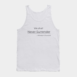 We shall Never Surrender - Winston Churchill Tank Top